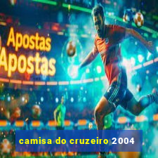 camisa do cruzeiro 2004